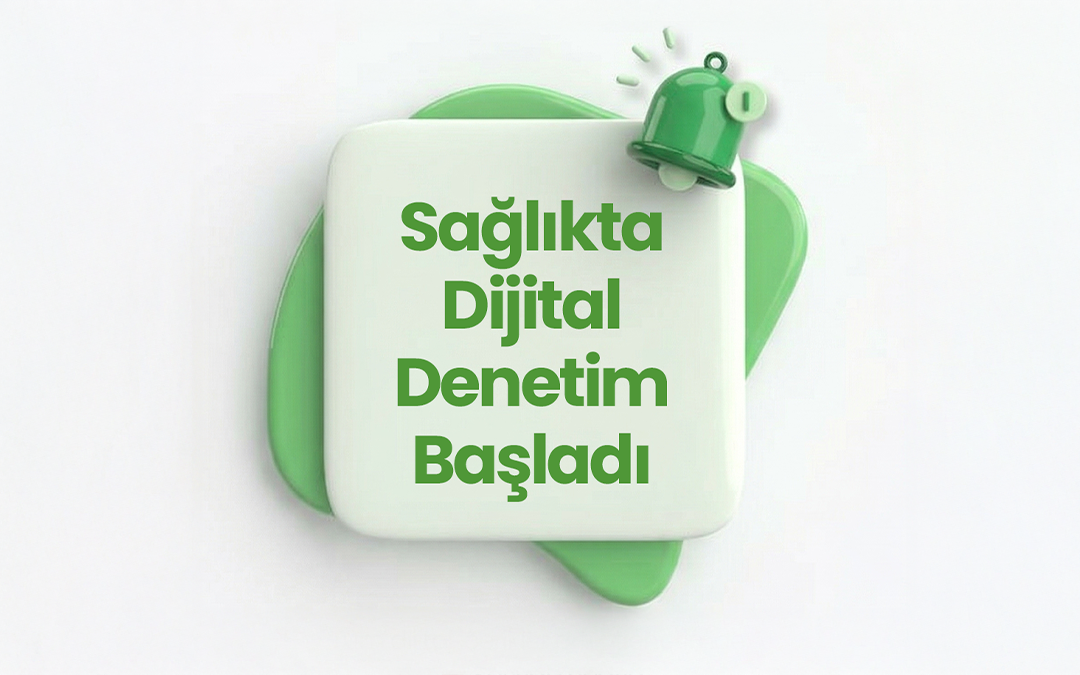 Sağlıkta Dijital Denetim Başladı: 2026 Yeni Kurallar ve Riskli İçerikler